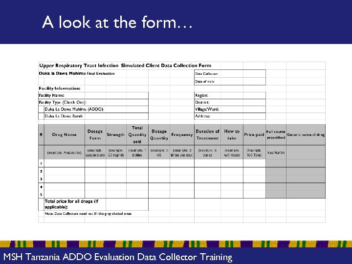 A look at the form… MSH Tanzania ADDO Evaluation Data Collector Training 