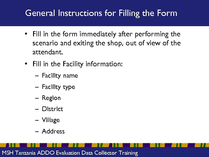 General Instructions for Filling the Form • Fill in the form immediately after performing