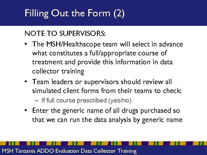 Filling Out the Form (2) NOTE TO SUPERVISORS: • The MSH/Healthscope team will select