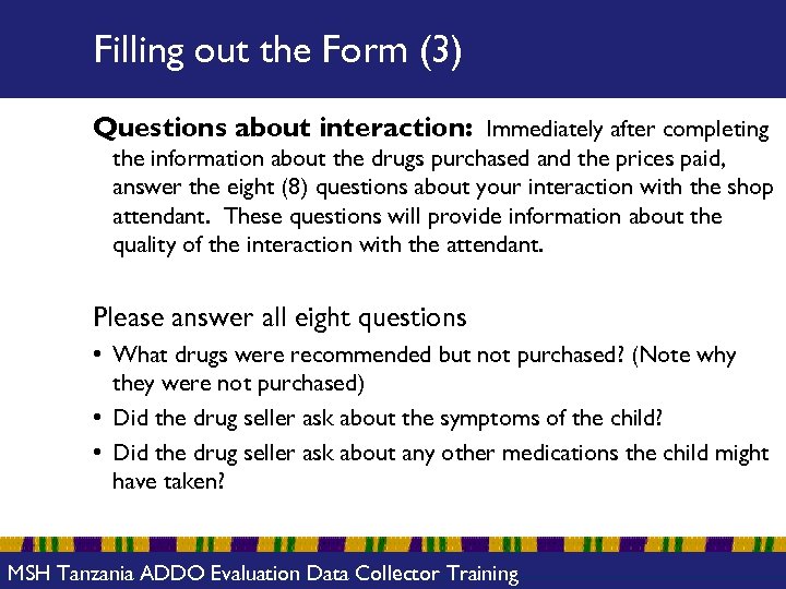 Filling out the Form (3) Questions about interaction: Immediately after completing the information about