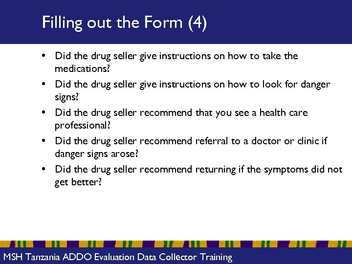 Filling out the Form (4) • Did the drug seller give instructions on how