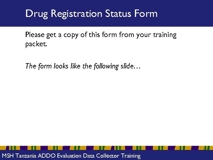 Drug Registration Status Form Please get a copy of this form from your training