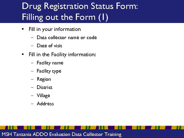 Drug Registration Status Form: Filling out the Form (1) • Fill in your information