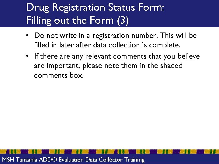 Drug Registration Status Form: Filling out the Form (3) • Do not write in