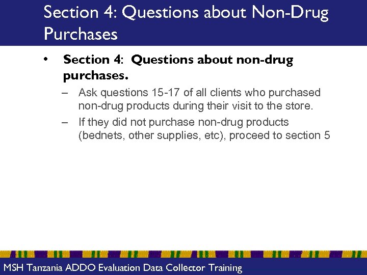 Section 4: Questions about Non-Drug Purchases • Section 4: Questions about non-drug purchases. –