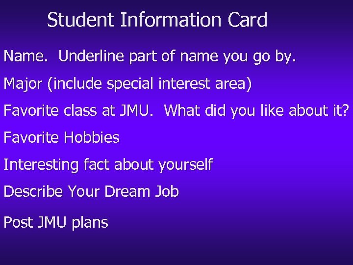 Student Information Card Name. Underline part of name you go by. Major (include special