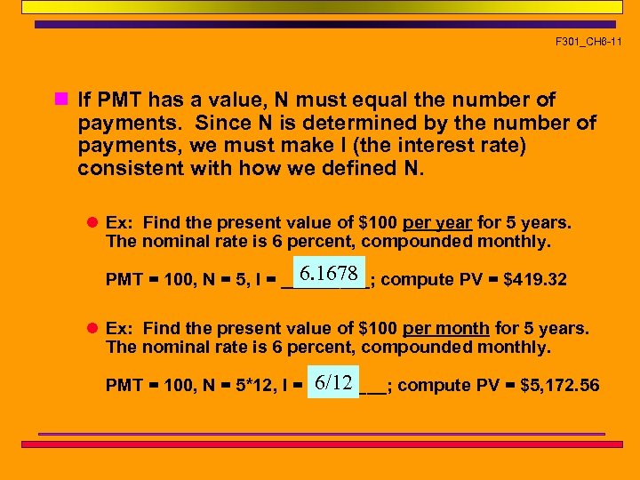 F 301_CH 6 -11 n If PMT has a value, N must equal the