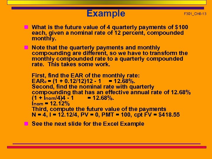 Example F 301_CH 6 -13 n What is the future value of 4 quarterly