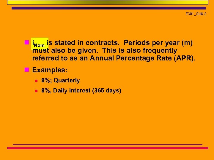 F 301_CH 6 -2 n i. Nom is stated in contracts. Periods per year