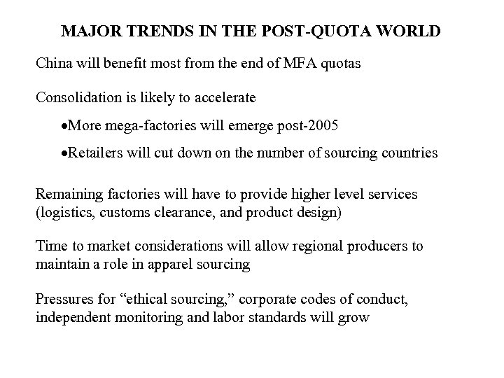 MAJOR TRENDS IN THE POST-QUOTA WORLD China will benefit most from the end of