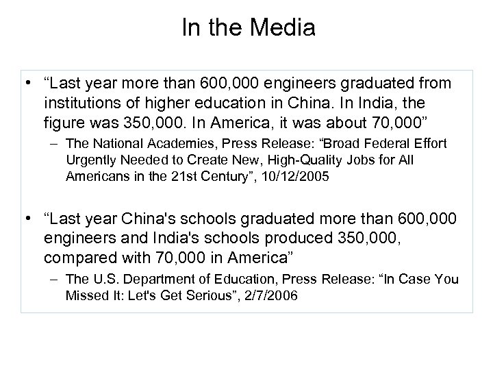 In the Media • “Last year more than 600, 000 engineers graduated from institutions