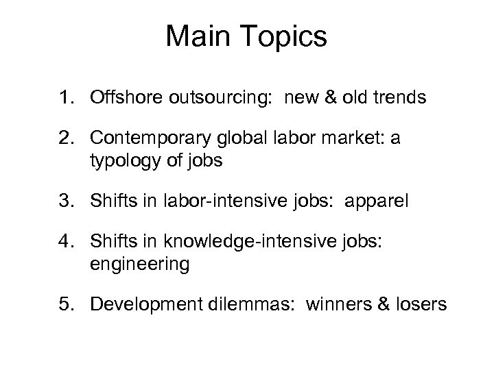 Main Topics 1. Offshore outsourcing: new & old trends 2. Contemporary global labor market: