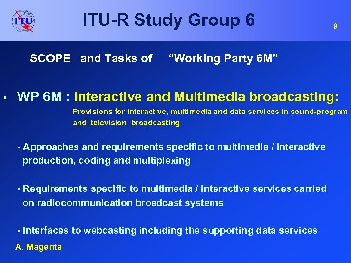 ITU-R Study Group 6 SCOPE and Tasks of • 9 “Working Party 6 M”