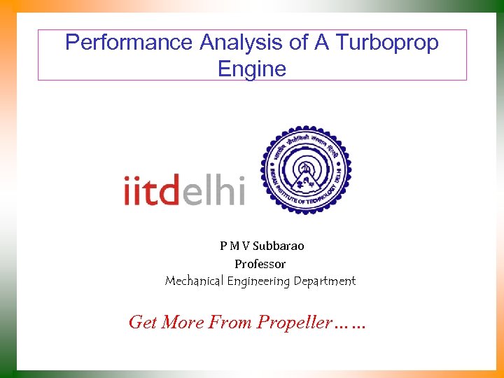 Performance Analysis of A Turboprop Engine P M V Subbarao Professor Mechanical Engineering Department