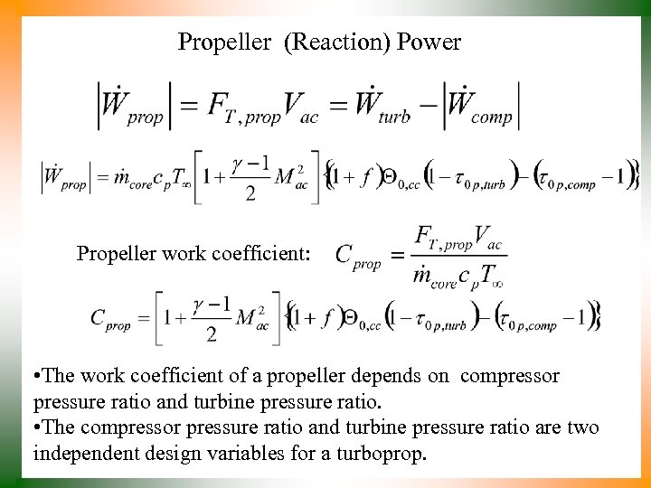 Propeller (Reaction) Power Propeller work coefficient: • The work coefficient of a propeller depends