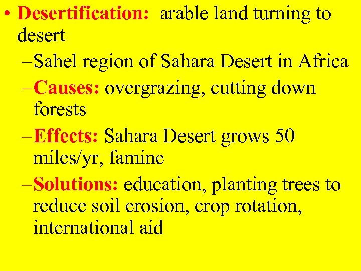  • Desertification: arable land turning to desert – Sahel region of Sahara Desert