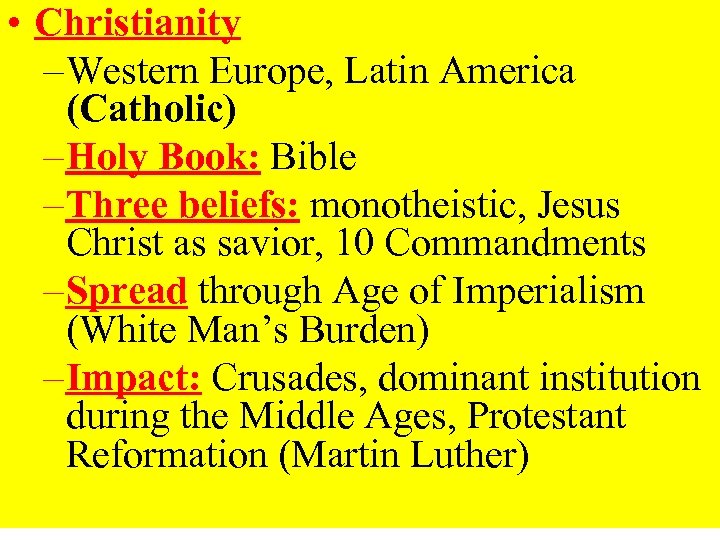  • Christianity – Western Europe, Latin America (Catholic) – Holy Book: Bible –