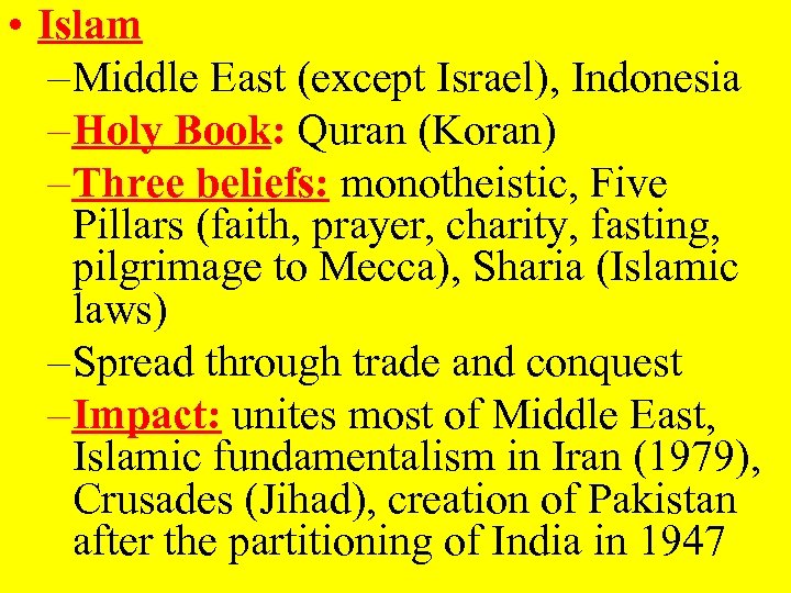  • Islam – Middle East (except Israel), Indonesia – Holy Book: Quran (Koran)