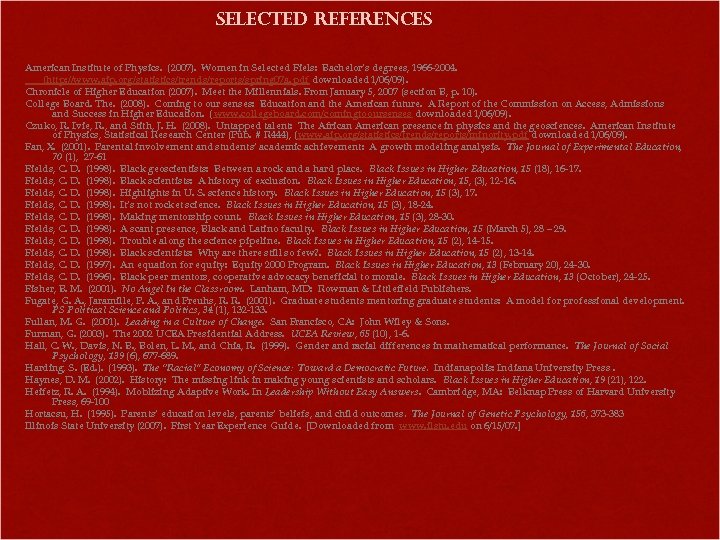 SELEcted References American Institute of Physics. (2007). Women in Selected Fiels: Bachelor’s degrees, 1966