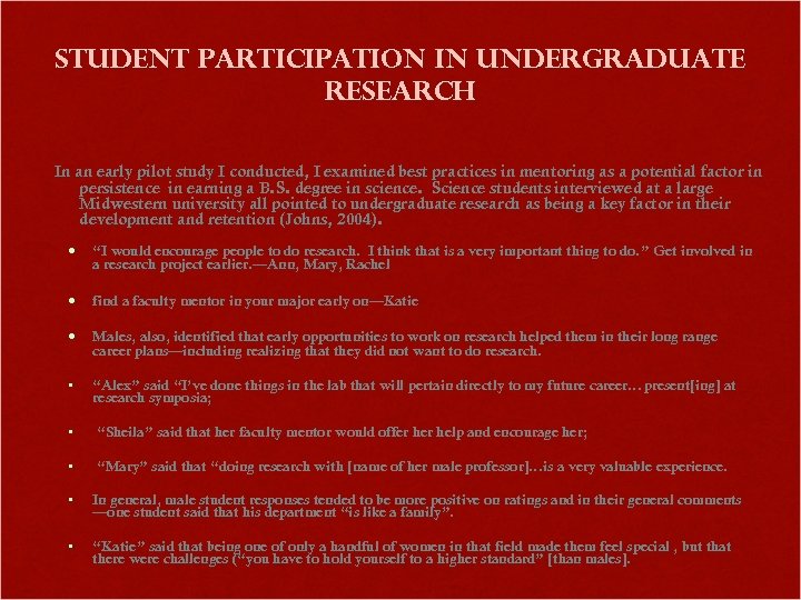 Student Participation in Undergraduate Research In an early pilot study I conducted, I examined