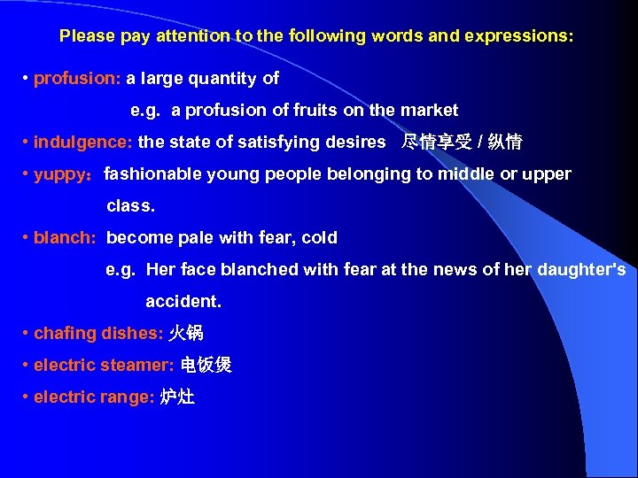 Please pay attention to the following words and expressions: • profusion: a large quantity