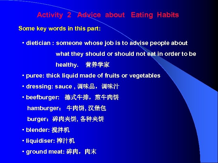 Activity 2 Advice about Eating Habits Some key words in this part: • dietician