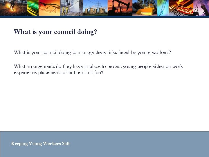 What is your council doing? What is your council doing to manage these risks