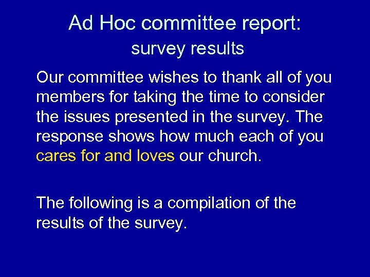 Ad Hoc committee report: survey results Our committee wishes to thank all of you