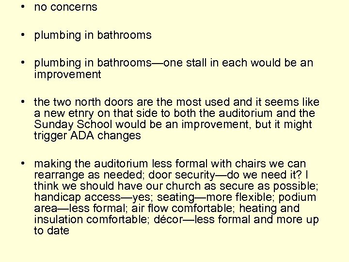  • no concerns • plumbing in bathrooms—one stall in each would be an