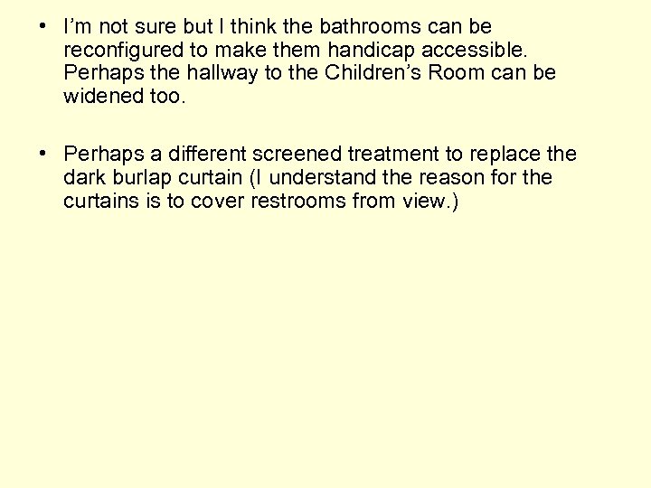  • I’m not sure but I think the bathrooms can be reconfigured to