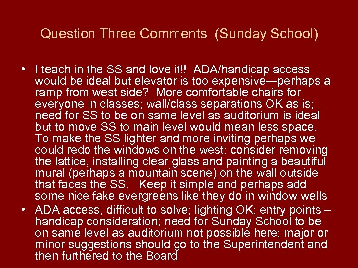 Question Three Comments (Sunday School) • I teach in the SS and love it!!