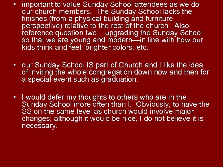  • important to value Sunday School attendees as we do our church members.