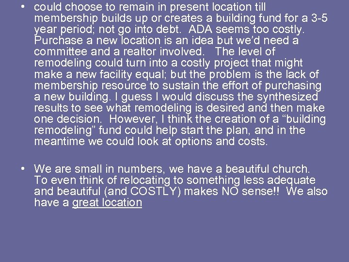  • could choose to remain in present location till membership builds up or