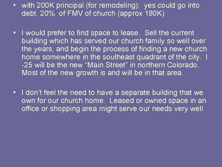  • with 200 K principal (for remodeling); yes could go into debt, 20%