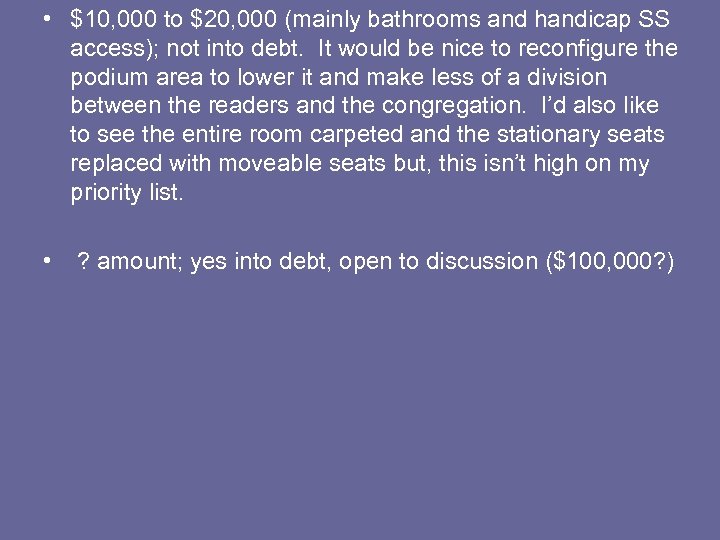  • $10, 000 to $20, 000 (mainly bathrooms and handicap SS access); not