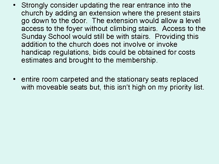  • Strongly consider updating the rear entrance into the church by adding an