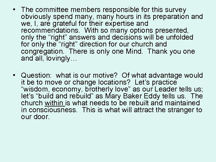  • The committee members responsible for this survey obviously spend many, many hours