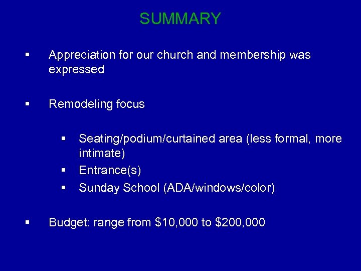 SUMMARY § Appreciation for our church and membership was expressed § Remodeling focus §