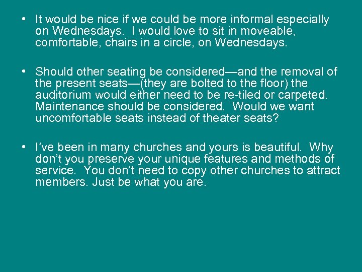  • It would be nice if we could be more informal especially on