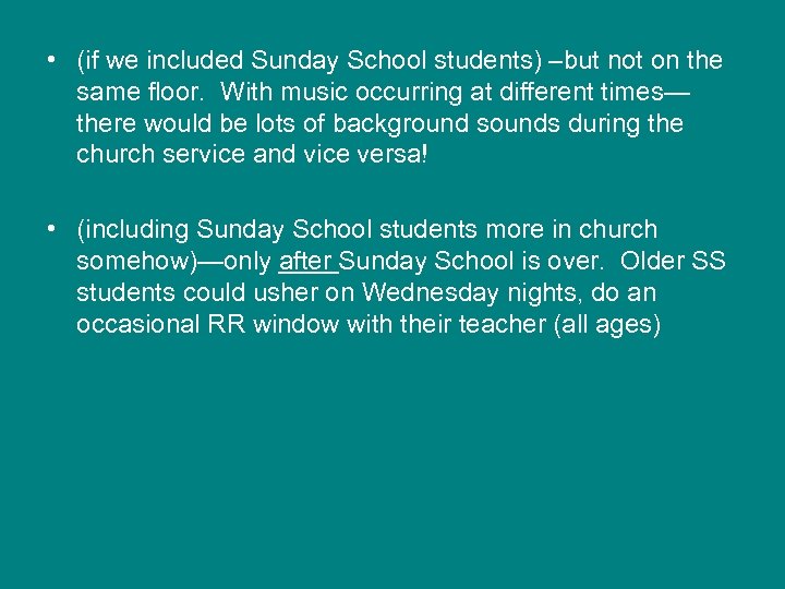  • (if we included Sunday School students) –but not on the same floor.