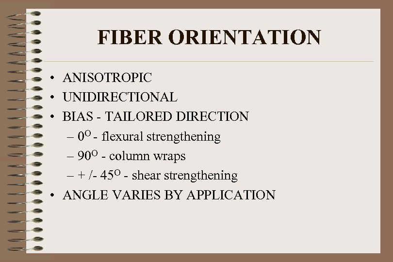 FIBER ORIENTATION • ANISOTROPIC • UNIDIRECTIONAL • BIAS - TAILORED DIRECTION – 0 O