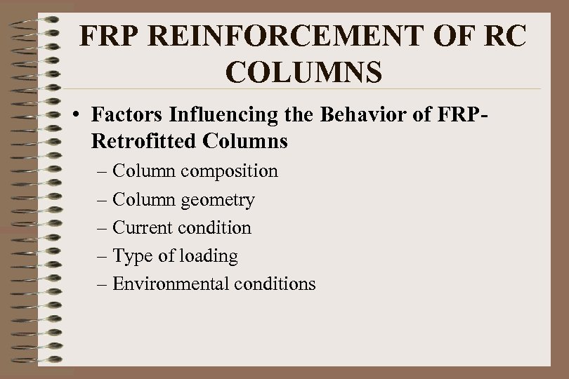 FRP REINFORCEMENT OF RC COLUMNS • Factors Influencing the Behavior of FRPRetrofitted Columns –