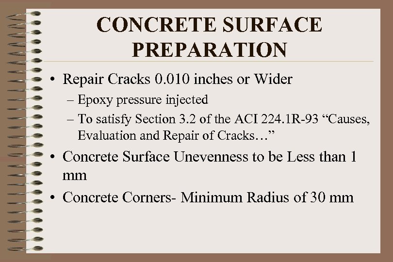 CONCRETE SURFACE PREPARATION • Repair Cracks 0. 010 inches or Wider – Epoxy pressure