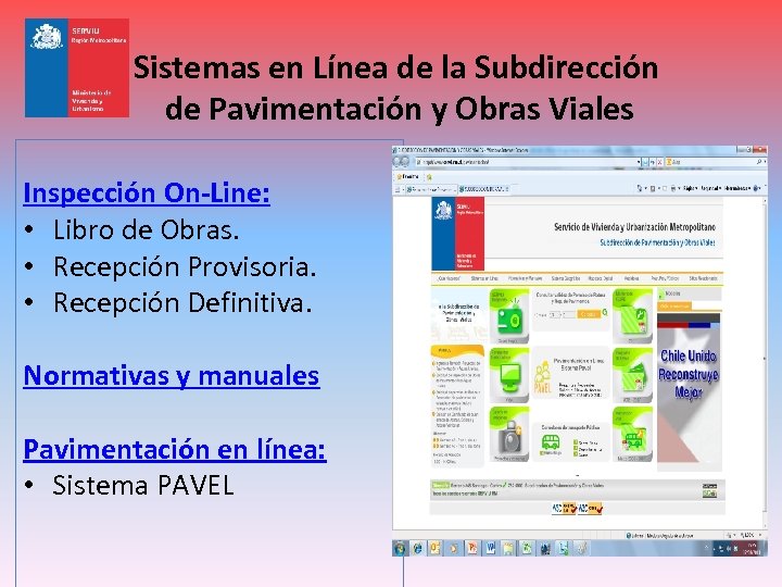 Sistemas en Línea de la Subdirección de Pavimentación y Obras Viales Inspección On-Line: •