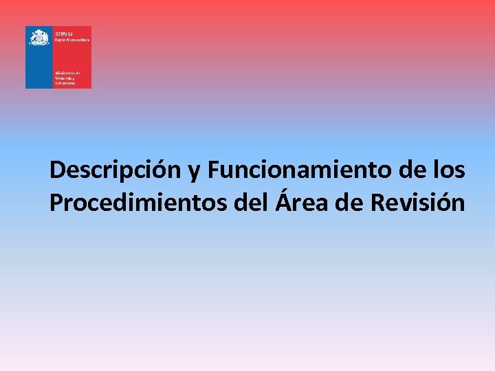 Descripción y Funcionamiento de los Procedimientos del Área de Revisión 