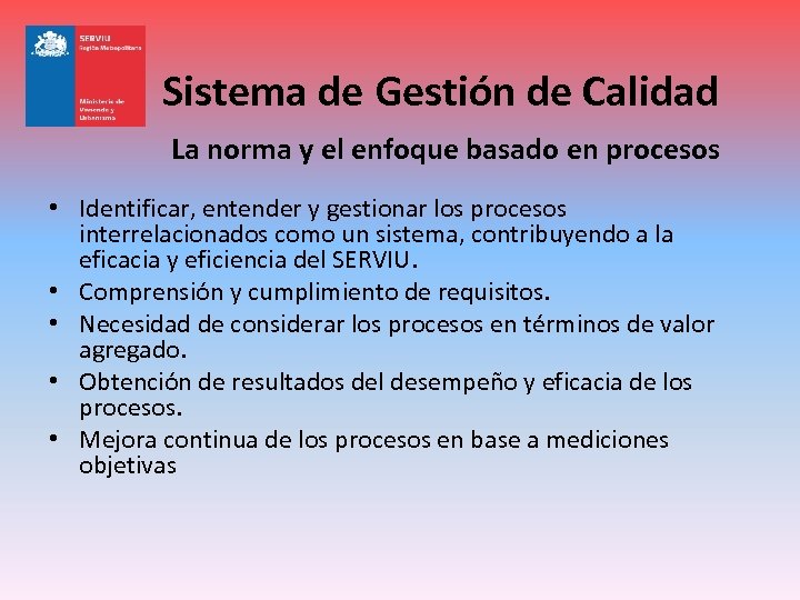 Sistema de Gestión de Calidad La norma y el enfoque basado en procesos •