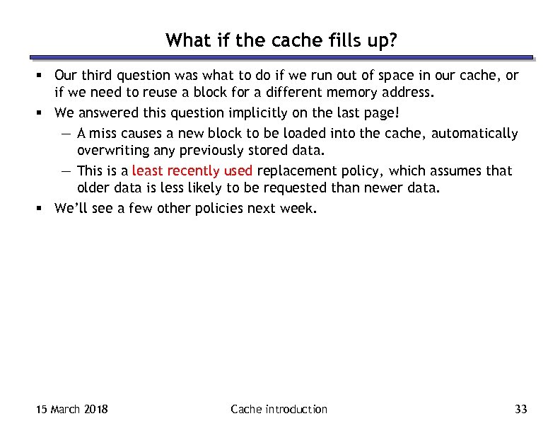 What if the cache fills up? § Our third question was what to do