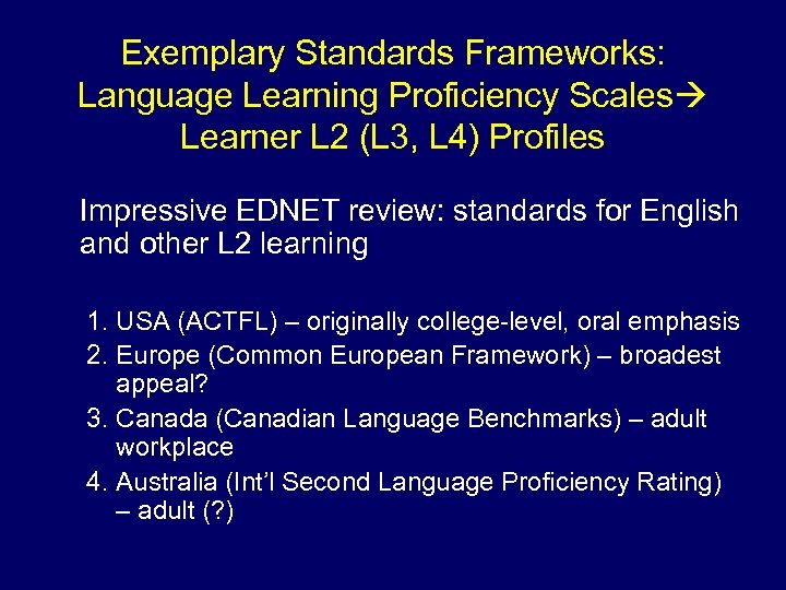 Exemplary Standards Frameworks: Language Learning Proficiency Scales Learner L 2 (L 3, L 4)