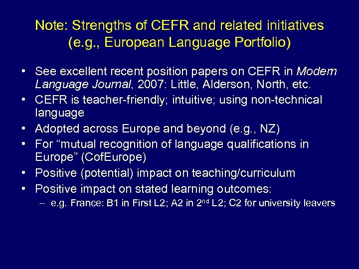 Note: Strengths of CEFR and related initiatives (e. g. , European Language Portfolio) •