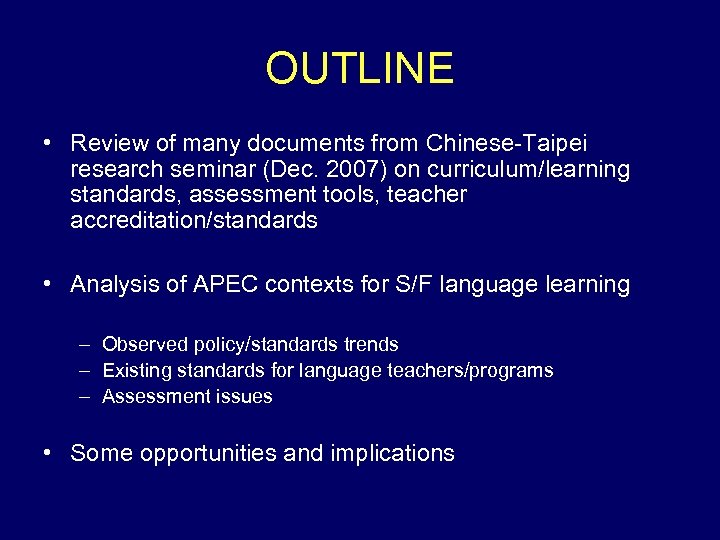 OUTLINE • Review of many documents from Chinese-Taipei research seminar (Dec. 2007) on curriculum/learning